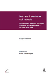 E-book, Narrare il contatto col mondo : percezione e memoria nell'opera narrativa di Claude Simon e di Juan José Saer, CLUEB