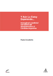 E-book, Y Aun Lo Estoy Esperando ... : immaginari condivisi : narrazioni dei desaparecidos di Cordoba-Argentina, CLUEB
