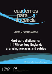 eBook, Hard-word dictionaries in 17 th-Century England : analysing prefaces and entries, Domínguez Rodríguez, Mª Victoria, Universidad de Las Palmas de Gran Canaria, Servicio de Publicaciones
