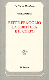 E-book, Beppe Fenoglio : la scrittura e il corpo, Palmieri, Nunzia, Le Lettere