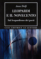 E-book, Leopardi e il Novecento : sul leopardismo dei poeti, Dolfi, Anna, 1948-, Le Lettere