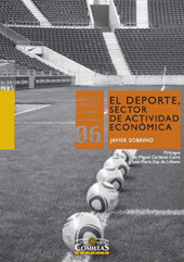 E-book, El deporte, sector de actividad económica : estructuración de uno de los sectores con mayor potencial, Sobrino de Toro, Javier, Universidad Pontificia Comillas