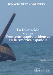 eBook, La formación de las fronteras estadounidenses en la América española, Dykinson