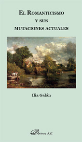 eBook, El romanticismo y sus mutaciones actuales, Galán, Ilia, 1966-, Dykinson