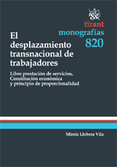 E-book, El desplazamiento transnacional de trabajadores : libre prestación de servicios, constitución económica y principio de proporcionalidad, Tirant lo Blanch