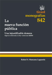 eBook, La nueva función pública : una injustificable demora : especial referencia a la Ley Valenciana 10/2010, Manzana Laguarda, Rafael, Tirant lo Blanch