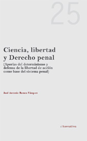 E-book, Ciencia, libertad y Derecho penal : aporías del determinismo y defensa de la libertad de acción como base del sistema penal, Tirant lo Blanch