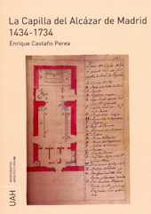 E-book, La capilla del Alcázar de Madrid 1434-1734, Castaño Perea, Enrique, Universidad de Alcalá