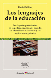 eBook, Los lenguajes de la educación : los legados protestantes en la pedagogización del mundo, las identidades nacionales y las aspiraciones globales, Tröhler, Daniel, Octaedro