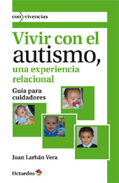 eBook, Vivir con el autismo, una experiencia relacional : guía para cuidadores, Larbán Vera, Juan, Octaedro