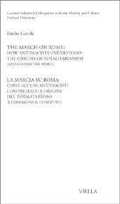E-book, The March on Rome : How Antifascists Understood the Origins of Totalitarianism (and Conied the Word) = La marcia su Roma : come alcuni antifascisti compresero le origini del totalitarismo (e coniarono il concetto), Viella