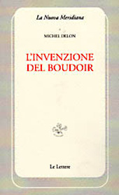 E-book, L'invenzione del boudoir, Delon, Michel, Le Lettere