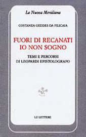 eBook, Fuori di Recanati io non sogno : temi e percorsi di Leopardi epistolografo, Geddes da Filicaia, Costanza, 1976-, Le Lettere
