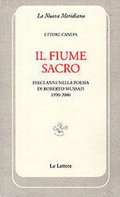 eBook, Il fiume sacro : dieci anni nella poesia di Roberto Mussapi, 1990-2000, Canepa, Ettore, 1950-, Le Lettere