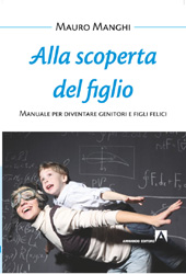 E-book, Alla scoperta del figlio : manuale per diventare genitori e figli felici, Manghi, Mauro, Armando