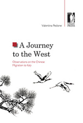 E-book, A journey to the West : observations on the chinese migration to Italy, Pedone, Valentina, 1974-, Firenze University Press