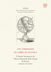 eBook, 100 immagini di libri di scuola : il Fondo Antiquario del Museo Nazionale della Scuola di Firenze (secc. XVI-XVIII), All'insegna del giglio