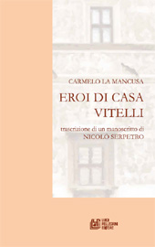 E-book, Eroi di casa Vitelli : trascrizione di un manoscritto di Nicolò Serpetro, L. Pellegrini