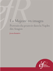 eBook, La majesté en images : portraits du pouvoir dans la Naples des Aragon, Barreto, Joana, École française de Rome