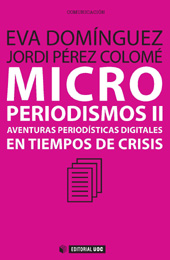 E-book, Microperiodismos II : aventuras periodísticas digitales en tiempo de crisis, Domínguez, Eva., Editorial UOC