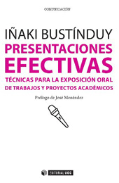 E-book, Presentaciones efectivas : técnicas para la exposición oral de trabajos y proyectos académicos, Bustínduy Cruz, Iñaki, Editorial UOC