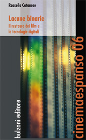 E-book, Lacune binarie : il restauro dei film e le tecnologie digitali, Catanese, Rossella, Bulzoni