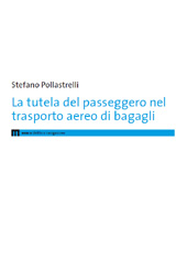 eBook, La tutela del passeggero nel trasporto aereo di bagagli, Pollastrelli, Stefano, EUM-Edizioni Università di Macerata