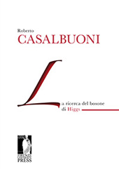 E-book, La ricerca del bosone di Higgs, Casalbuoni, R. (Roberto), Firenze University Press