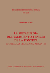 E-book, La metalurgia del yacimiento fenicio de la Fonteta : (Guardamar del Segura, Alicante), Renzi, Martina, CSIC, Consejo Superior de Investigaciones Científicas