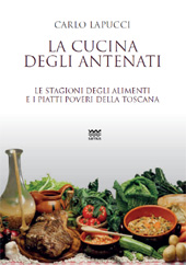 eBook, La cucina degli antenati : le stagioni degli alimenti e i piatti poveri della Toscana, Lapucci, Carlo, Polistampa