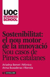 E-book, Sostenibilitat : el nou motor de la innovació : nou casos de Pimes catalanes, Benet i Mònico, Ariadna, Editorial UOC