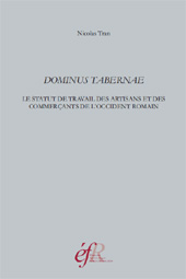 E-book, Dominus Tabernae : le statut de travail des artisans et des commerçants de l'Occident romain (Ier siècle av. J.-C. - IIIe siècle ap. J.-C.), École française de Rome