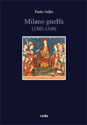 E-book, Milano guelfa : 1302-1310, Grillo, Paolo, Viella