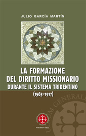 eBook, La formazione del diritto missionario durante il sistema tridentino (1563-1917), García Martín, Julio, 1949-, Marcianum Press