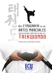E-book, Una etnografía de las artes marciales : procesos de cambio y adaptación cultural en el taekwondo, Martínez Guirao, Javier Eloy, Editorial Club Universitario