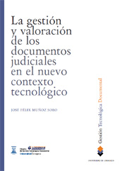 E-book, La gestión y valoración de los documentos judiciales en el nuevo contexto tecnológico, Muñoz Soro, José Félix, Prensas de la Universidad de Zaragoza