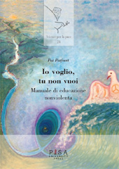 E-book, Io voglio, tu non vuoi : manuale di educazione nonviolenta, Pisa University Press
