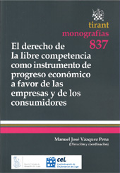 E-book, El derecho de la libre competencia como instrumento de progreso económico a favor de las empresas y de los consumidores, Vázquez Pena, Manuel José, Tirant lo Blanch