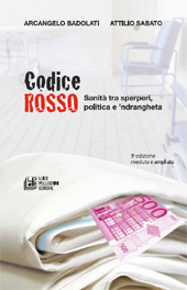eBook, Codice rosso : sanità tra sperperi, politica e 'ndrangheta, L. Pellegrini
