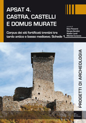 E-book, APSAT 4 : castra, castelli e domus murate : corpus dei siti fortificati trentini tra tardo antico e basso Medioevo : schede 1, SAP