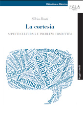E-book, La cortesia : aspetti culturali e problemi traduttivi, Bruti, Silvia, Pisa University Press