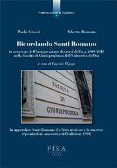 E-book, Ricordando Santi Romano : in occasione dell'inaugurazione dei corsi dell'a. a. 2010-2011 nella Facoltà di giurisprudenza dell'Università di Pisa, Pisa University Press
