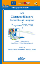 E-book, Atti : Giornata di lavoro matematica e computer e progetto ACPAMTSO 2, Rende, 27 maggio 2013, Aula Magna-Università della Calabria, L. Pellegrini