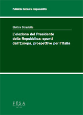 E-book, L'elezione del Presidente della Repubblica : spunti dall'Europa, prospettive per l'Italia, Stradella, Elettra, Pisa University Press
