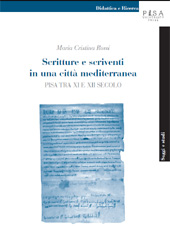 E-book, Scritture e scriventi in una città mediterranea : Pisa tra XI e XII secolo, Pisa University Press