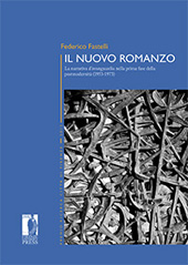 eBook, Il nuovo romanzo : la narrativa d'avanguardia nella prima fase della postmodernità, 1953-1973, Fastelli, Federico, Firenze University Press