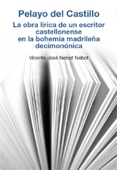 E-book, Pelayo del Castillo : la obra lírica de un escritor castellonense en la bohemia madrileña decimonónica, Universitat Jaume I