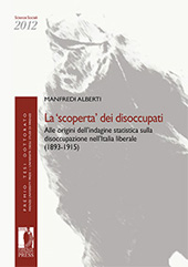 E-book, La scoperta dei disoccupati : alle origini dell'indagine statistica sulla disoccupazione nell'Italia liberale (1893-1915), Firenze University Press