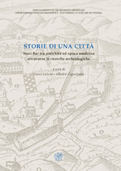 eBook, Storie di una città : Stari Bar tra antichità ed epoca moderna attraverso le ricerche archeologiche, All'insegna del giglio