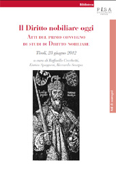 eBook, Il diritto nobiliare oggi : atti del primo convegno di studi di diritto nobiliare : Tivoli, 23 giugno 2012, Pisa University Press